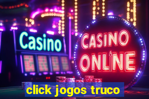 click jogos truco